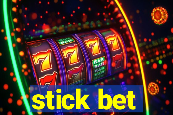 stick bet